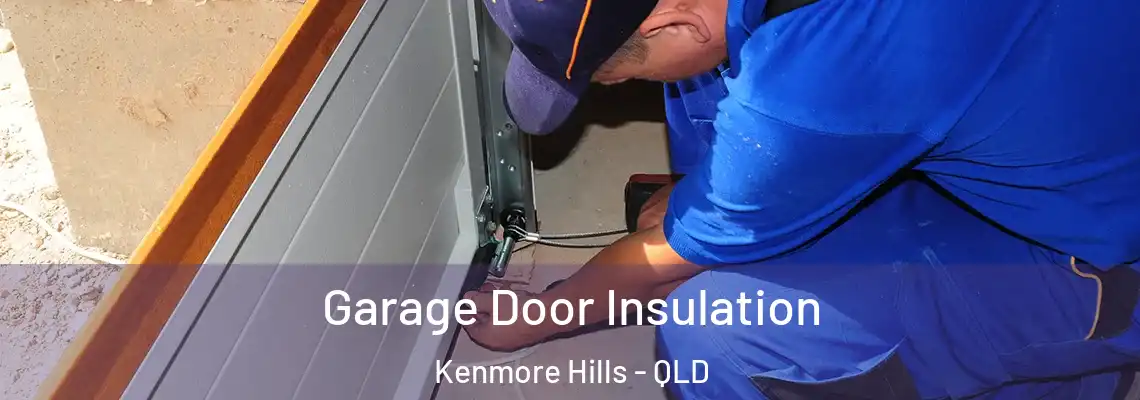 Garage Door Insulation Kenmore Hills - QLD