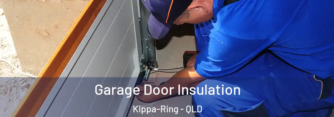 Garage Door Insulation Kippa-Ring - QLD