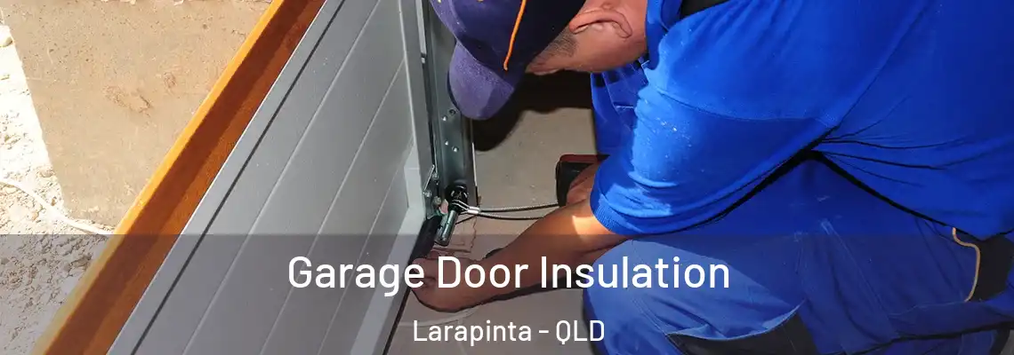 Garage Door Insulation Larapinta - QLD