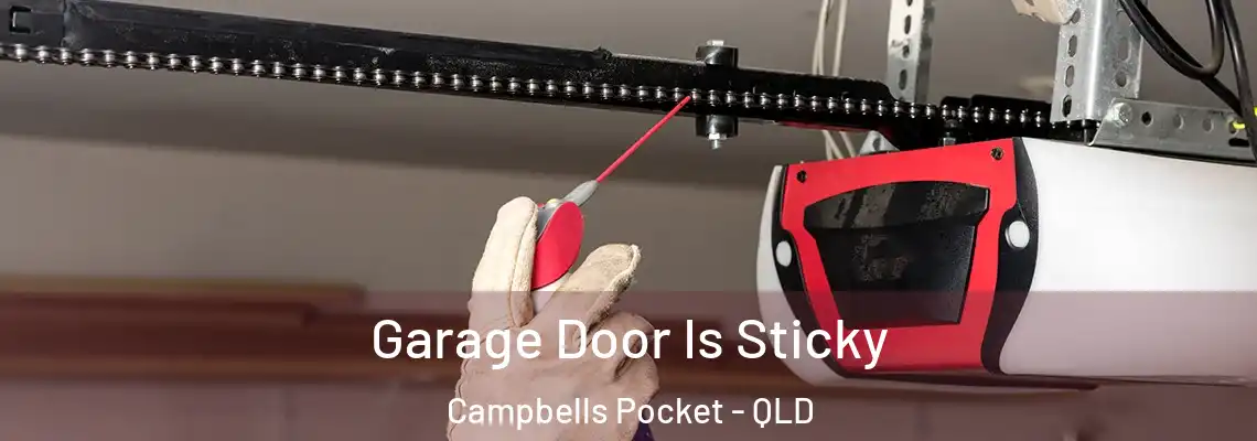  Garage Door Is Sticky Campbells Pocket - QLD