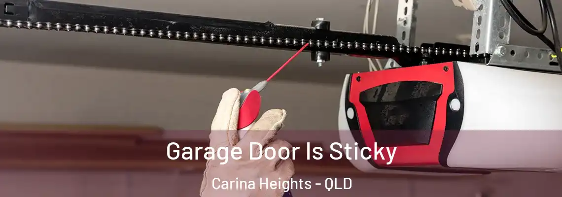 Garage Door Is Sticky Carina Heights - QLD