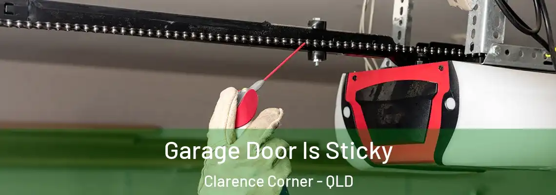 Garage Door Is Sticky Clarence Corner - QLD