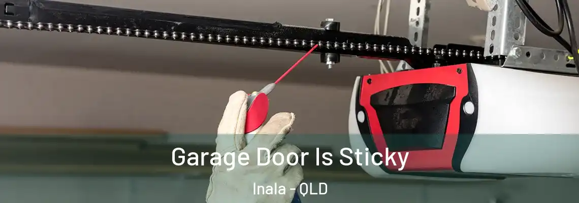 Garage Door Is Sticky Inala - QLD