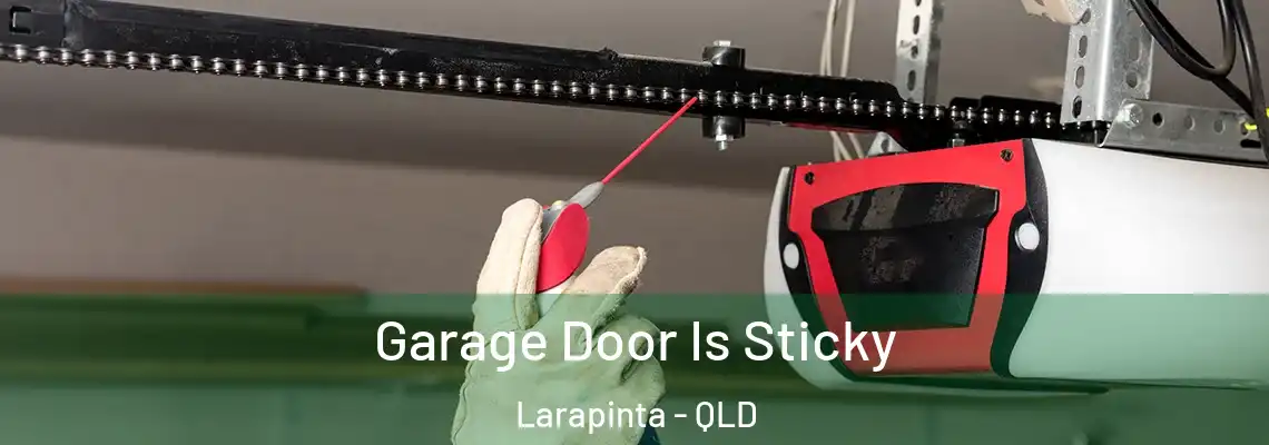 Garage Door Is Sticky Larapinta - QLD