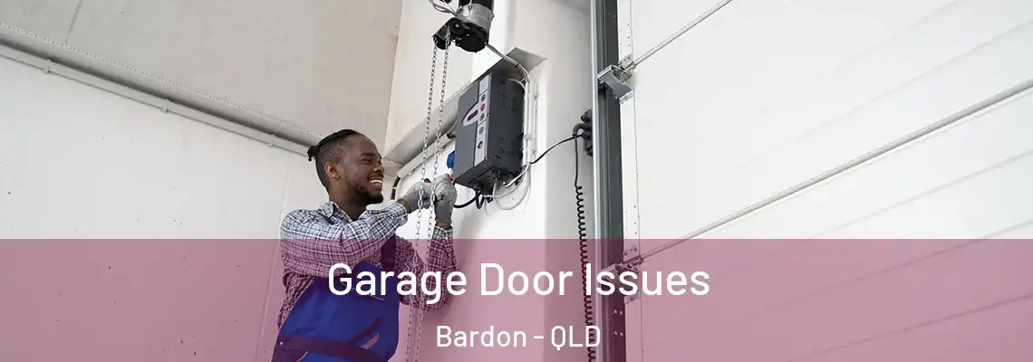 Garage Door Issues Bardon - QLD