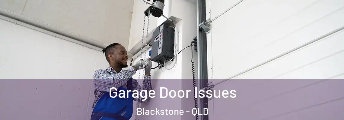 Garage Door Issues Blackstone - QLD