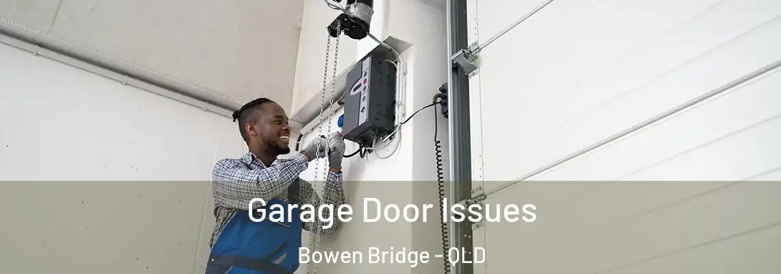  Garage Door Issues Bowen Bridge - QLD