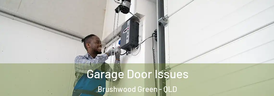 Garage Door Issues Brushwood Green - QLD
