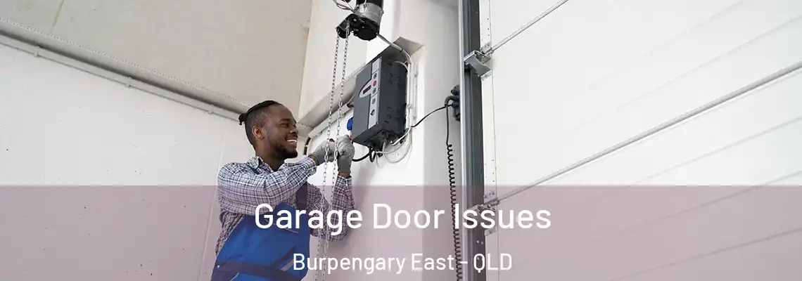 Garage Door Issues Burpengary East - QLD
