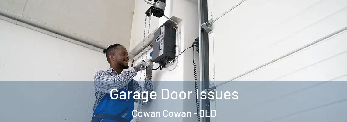 Garage Door Issues Cowan Cowan - QLD