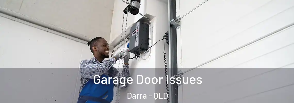 Garage Door Issues Darra - QLD