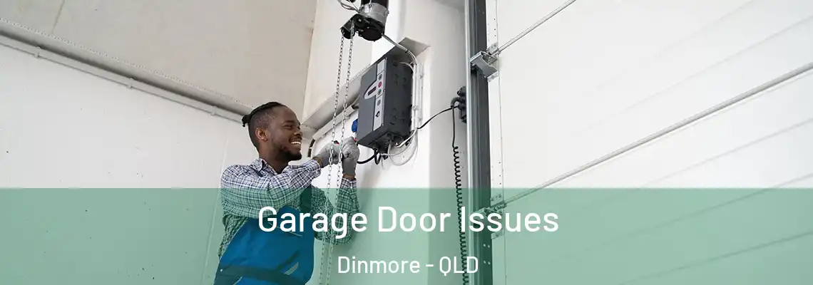 Garage Door Issues Dinmore - QLD