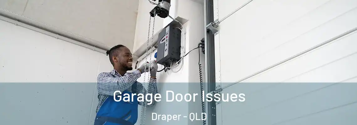  Garage Door Issues Draper - QLD