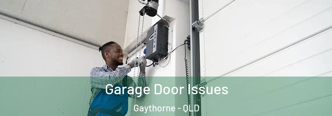 Garage Door Issues Gaythorne - QLD