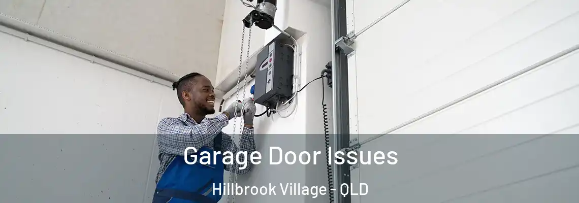 Garage Door Issues Hillbrook Village - QLD