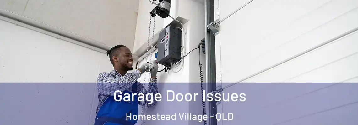 Garage Door Issues Homestead Village - QLD