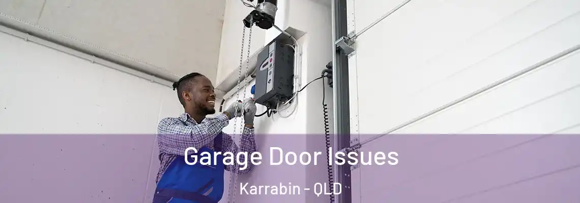  Garage Door Issues Karrabin - QLD