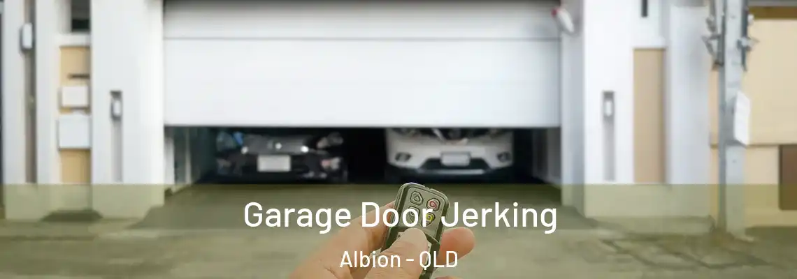 Garage Door Jerking Albion - QLD