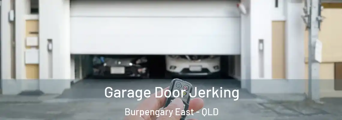 Garage Door Jerking Burpengary East - QLD
