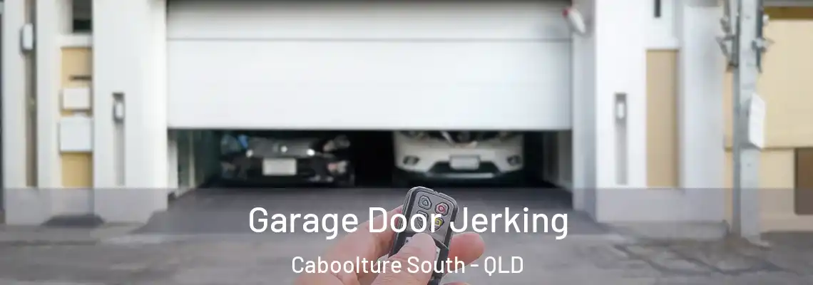 Garage Door Jerking Caboolture South - QLD