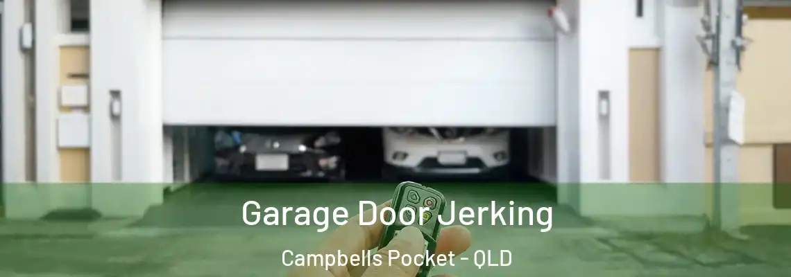 Garage Door Jerking Campbells Pocket - QLD