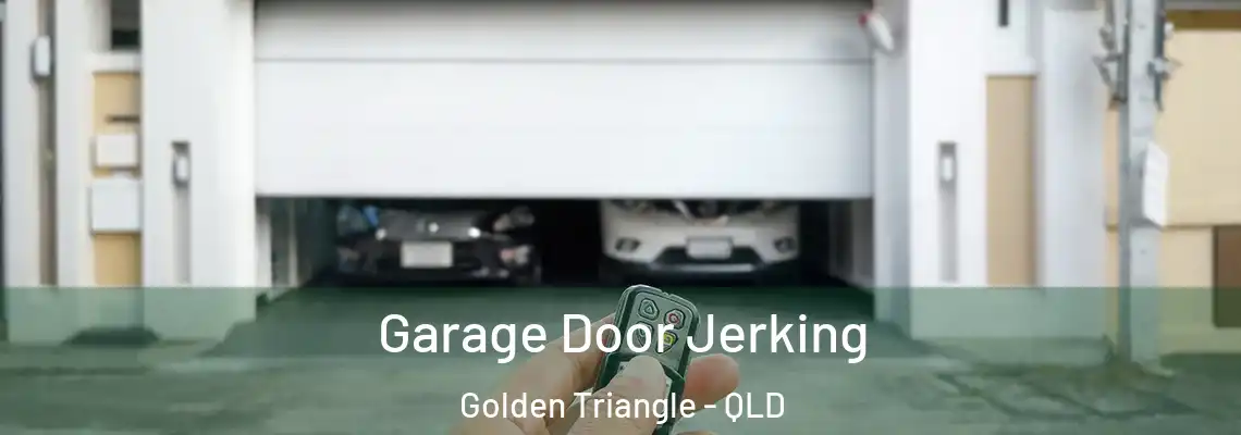 Garage Door Jerking Golden Triangle - QLD