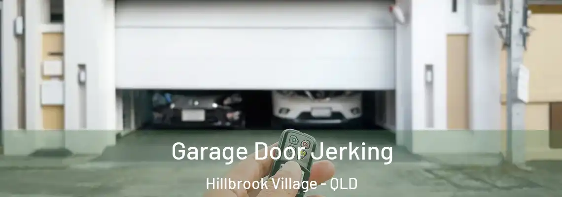 Garage Door Jerking Hillbrook Village - QLD