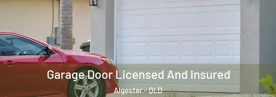 Garage Door Licensed And Insured Algester - QLD