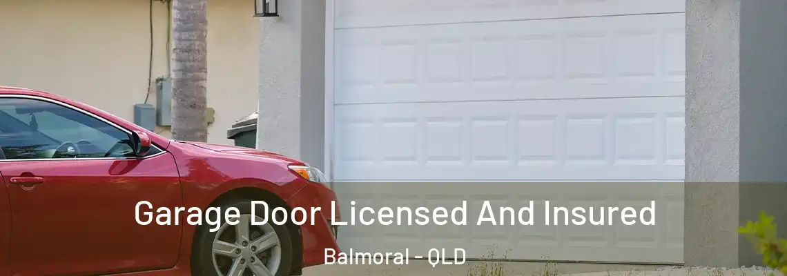 Garage Door Licensed And Insured Balmoral - QLD
