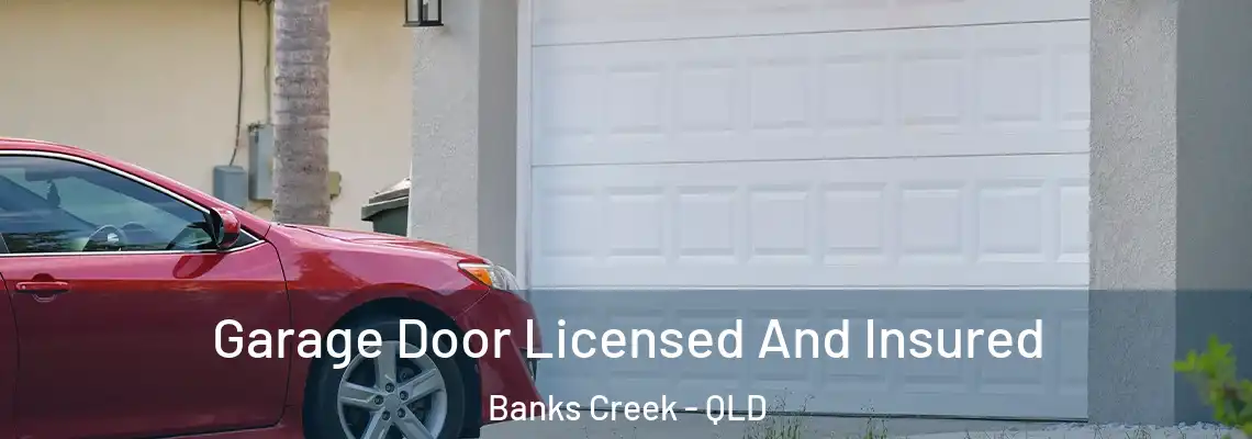 Garage Door Licensed And Insured Banks Creek - QLD