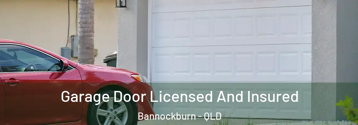  Garage Door Licensed And Insured Bannockburn - QLD