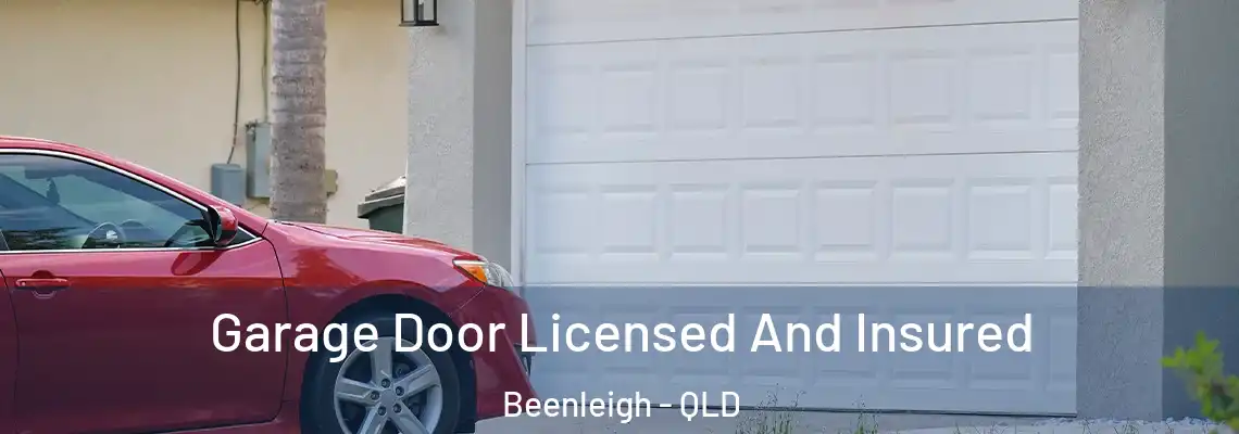 Garage Door Licensed And Insured Beenleigh - QLD