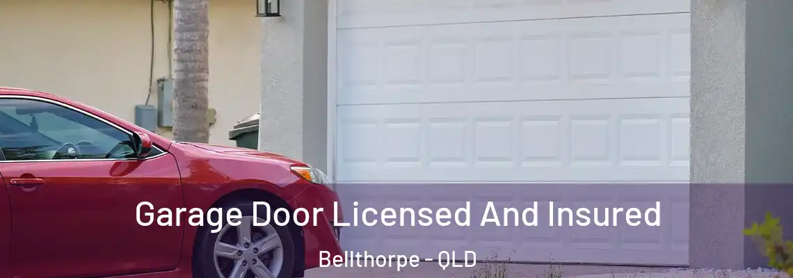 Garage Door Licensed And Insured Bellthorpe - QLD