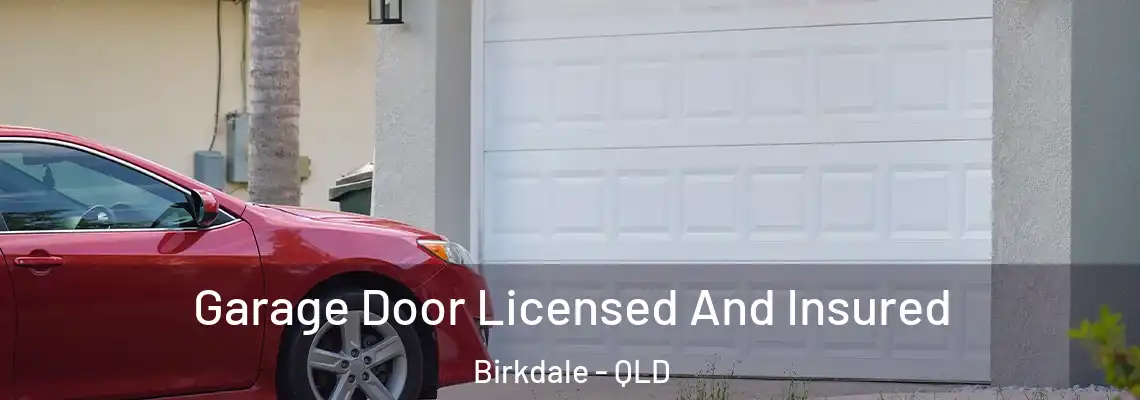 Garage Door Licensed And Insured Birkdale - QLD