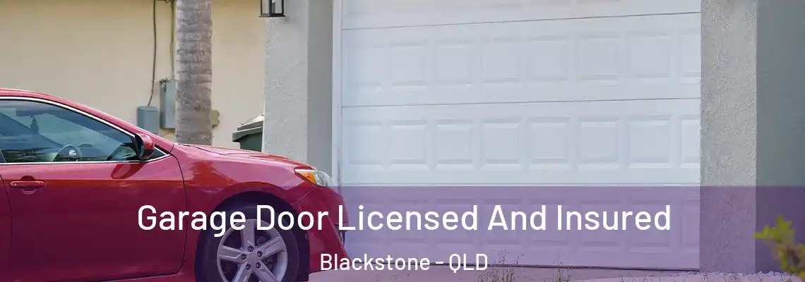  Garage Door Licensed And Insured Blackstone - QLD