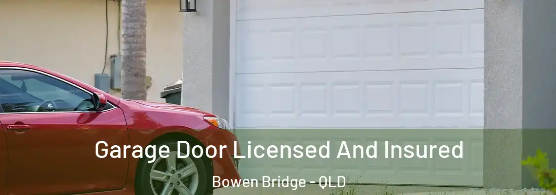  Garage Door Licensed And Insured Bowen Bridge - QLD