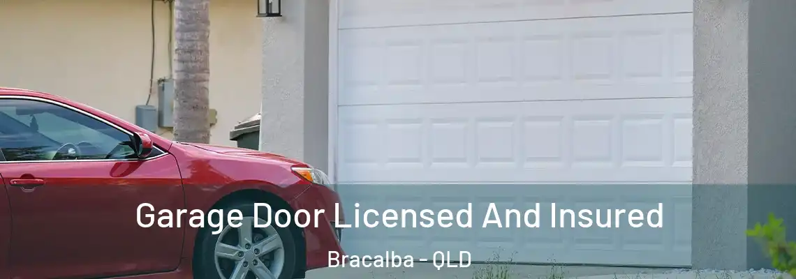 Garage Door Licensed And Insured Bracalba - QLD