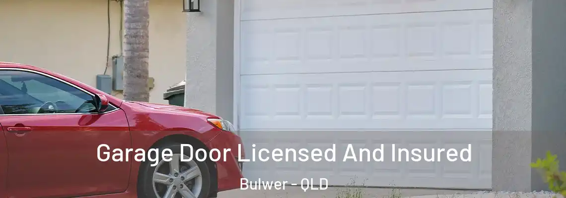 Garage Door Licensed And Insured Bulwer - QLD