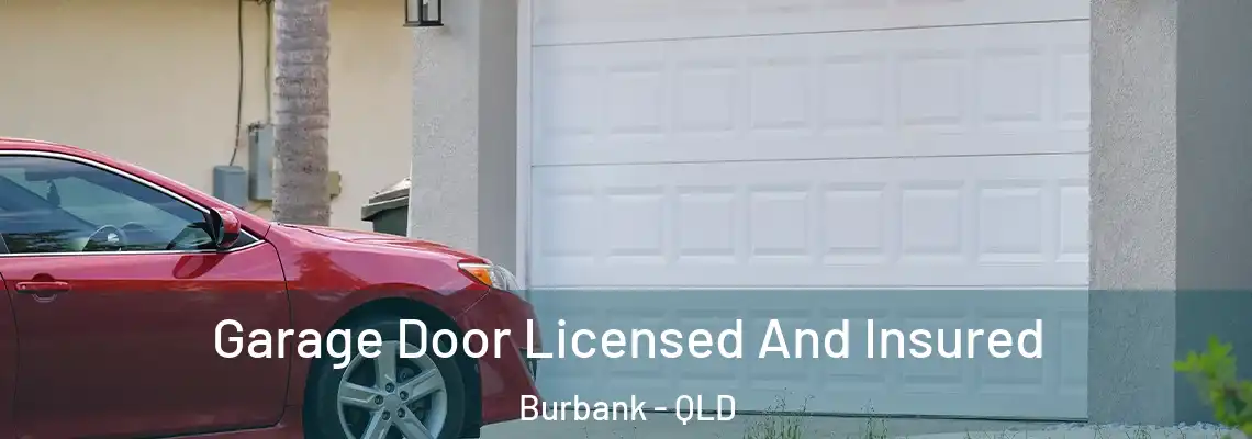 Garage Door Licensed And Insured Burbank - QLD