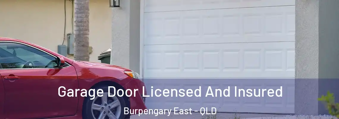 Garage Door Licensed And Insured Burpengary East - QLD