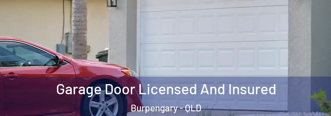 Garage Door Licensed And Insured Burpengary - QLD