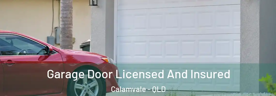 Garage Door Licensed And Insured Calamvale - QLD