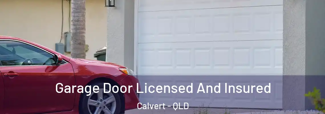 Garage Door Licensed And Insured Calvert - QLD