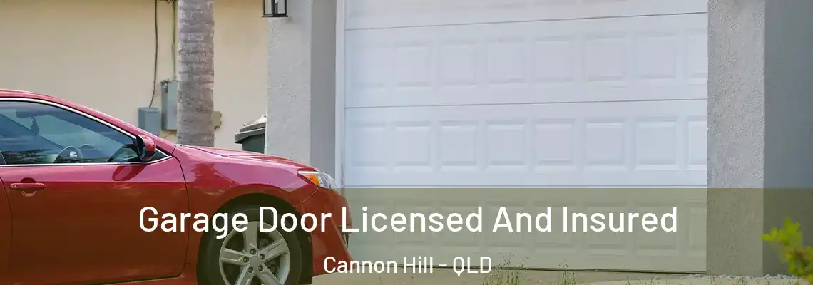  Garage Door Licensed And Insured Cannon Hill - QLD