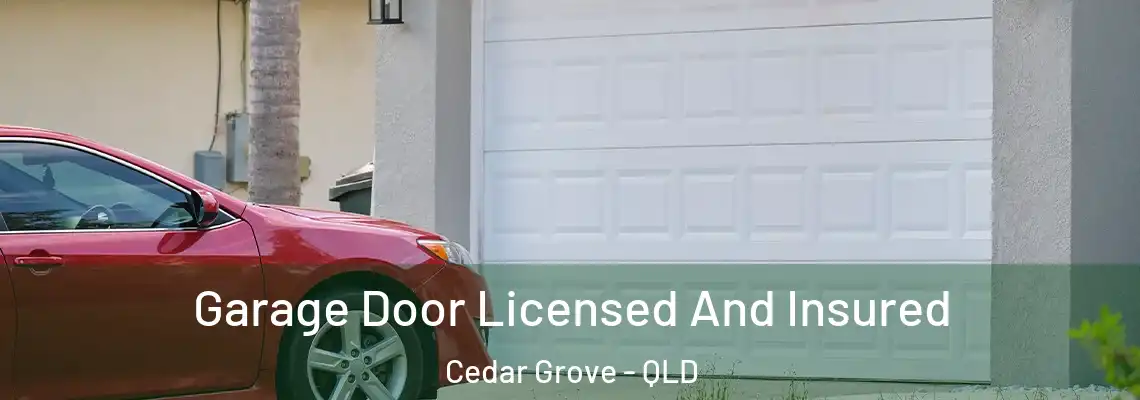  Garage Door Licensed And Insured Cedar Grove - QLD