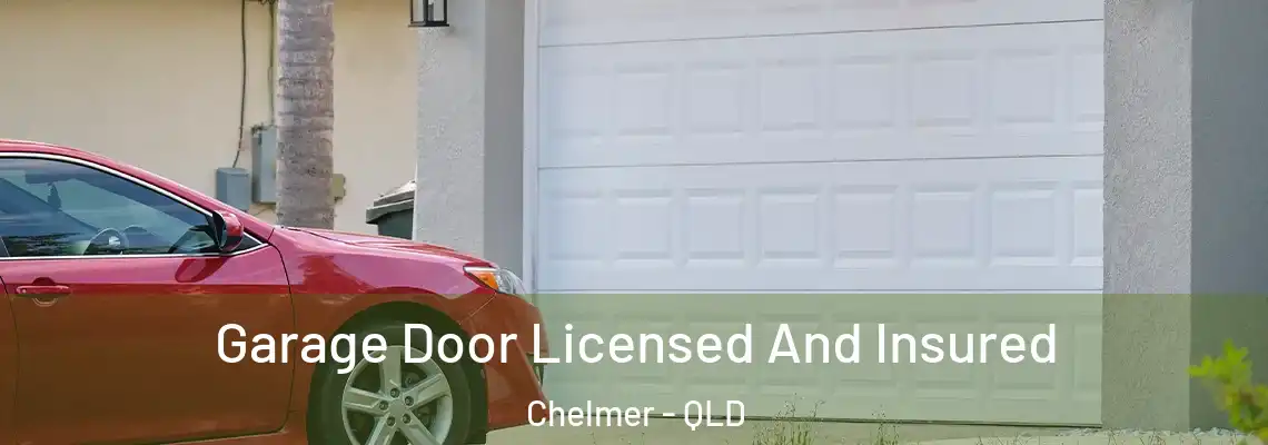  Garage Door Licensed And Insured Chelmer - QLD