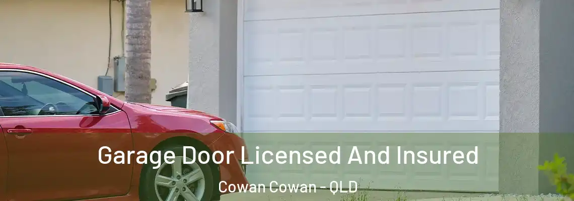 Garage Door Licensed And Insured Cowan Cowan - QLD