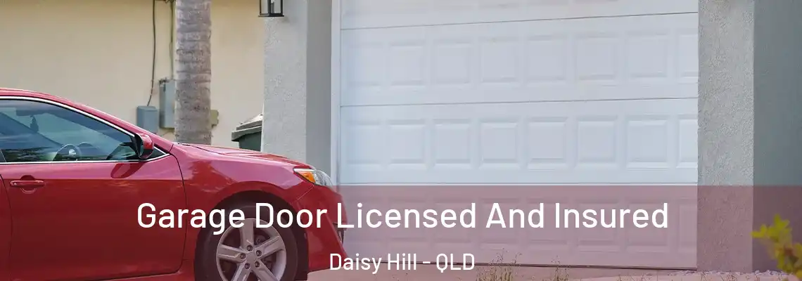 Garage Door Licensed And Insured Daisy Hill - QLD