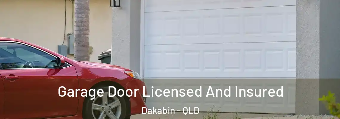 Garage Door Licensed And Insured Dakabin - QLD