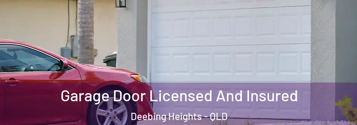 Garage Door Licensed And Insured Deebing Heights - QLD